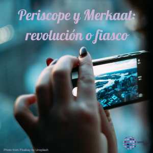 Periscope y Merkaat, las nuevas apps  sociales para emitir en streamimg Periscope y Merkaat, las nuevas apps  sociales para emitir en streamimg