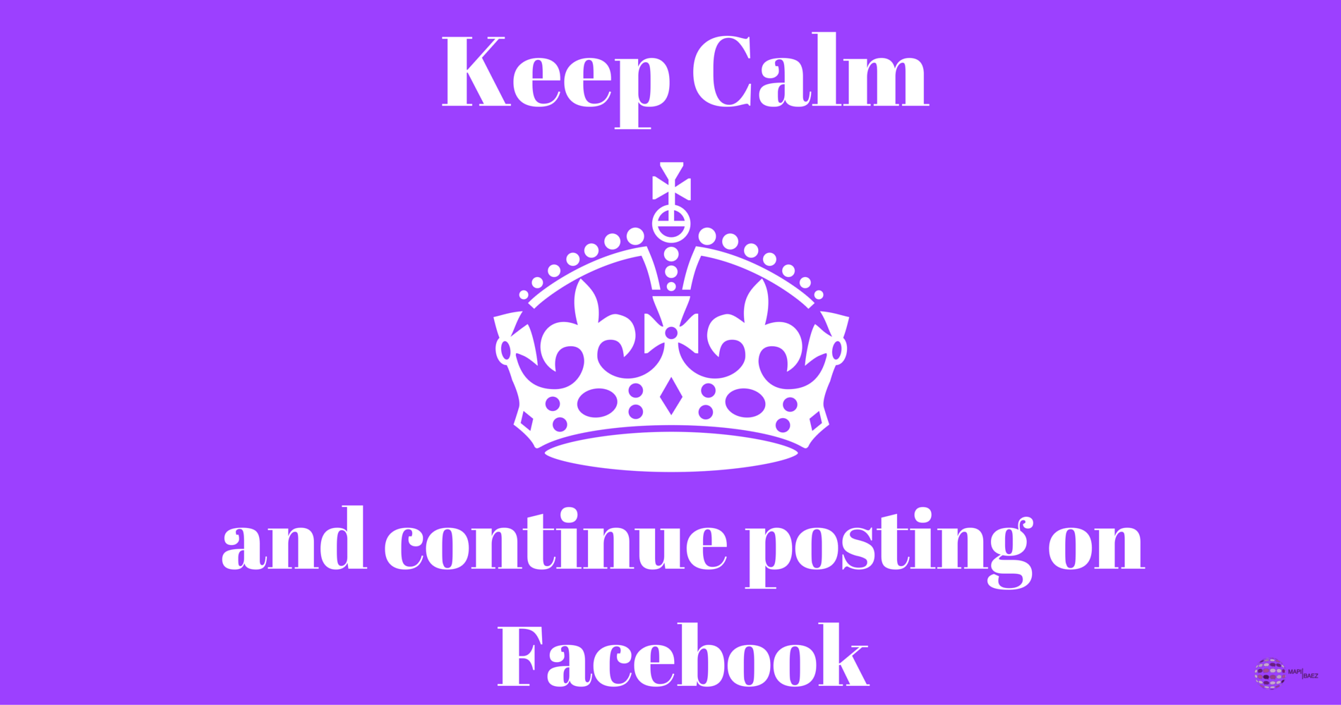 keep calm and continue posting on facebook